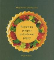 Rymowane przepisy na rodzinne popisy Strzałkowska. Autor: Małgorzata Strzałkowska. Dadada.pl Okładka książki Rymowane przepisy na rodzinne popisy Strzałkowska