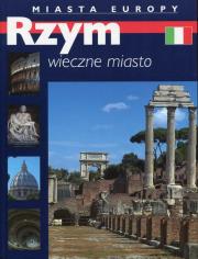 Rzym Wieczne miasto Miasta Europy. Autor: M. Francik, M. Piekara. Dadada.pl Okładka książki Rzym Wieczne miasto Miasta Europy