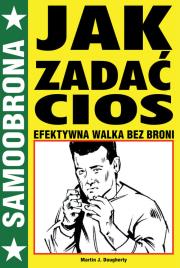 Samoobrona. Jak zadać cios. Autor: Martin J. Dougherty. Dadada.pl Okładka książki Samoobrona. Jak zadać cios