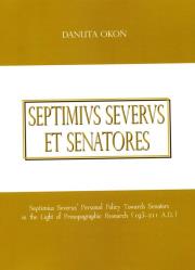 Septimivs Severvs et Senatores. Autor: Okoń Danuta. Dadada.pl Okładka książki Septimivs Severvs et Senatores