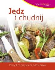 Smak zdrowia. Jedz i chudnij. Autor: Beata Woźniak. Dadada.pl Okładka książki Smak zdrowia. Jedz i chudnij