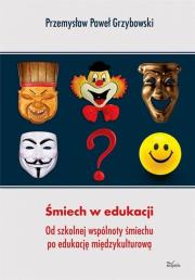 Okładka książki Śmiech w edukacji. Od szkolnej wspólnoty śmiechu..
