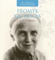 Spojrzenia miłości 6 Promyk szczęścia. Autor: św. Urszula Ledóchowska. Dadada.pl Okładka książki Spojrzenia miłości 6 Promyk szczęścia
