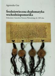 Okładka książki Średniowieczna dyplomatyka wschodniopomorska