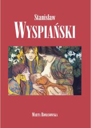 Stanisław Wyspiański. Autor: Marta Romanowska. Dadada.pl Okładka książki Stanisław Wyspiański