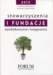 Stowarzyszenia i fundacje. Autor: Ogonowski Andrzej, Gibalska Aldona. Dadada.pl Okładka książki Stowarzyszenia i fundacje