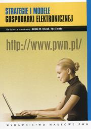 Strategie i modele gospodarki elektronicznej. Autor: Olszak Celina M., Ziemba Ewa. Dadada.pl Okładka książki Strategie i modele gospodarki elektronicznej