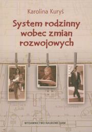 System rodzinny wobec zmian rozwojowych. Autor: Kuryś Karolina. Dadada.pl Okładka książki System rodzinny wobec zmian rozwojowych