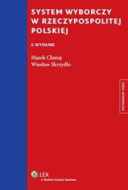 System wyborczy w Rzeczypospolitej Polskiej. Autor: Chmaj Marek, Skrzydło Wiesław. Dadada.pl Okładka książki System wyborczy w Rzeczypospolitej Polskiej