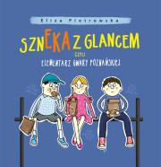 Szneka z glancem, czyli elementarz gwary poznańskiej. Autor: Eliza Piotrowska. Dadada.pl Okładka książki Szneka z glancem, czyli elementarz gwary poznańskiej