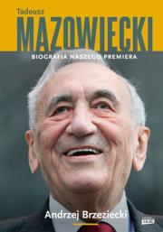 Tadeusz Mazowiecki. Biografia naszego premiera. Autor: Brzeziecki Andrzej. Dadada.pl Okładka książki Tadeusz Mazowiecki. Biografia naszego premiera