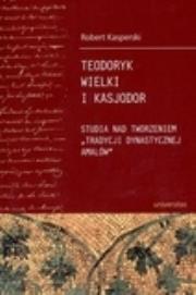 Okładka książki Teodoryk Wielki i Kasjador. Studia...