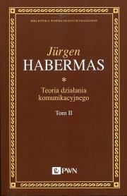 Teoria działania komunikacyjnego Tom 2. Autor: Jurgen Habermas. Dadada.pl Okładka książki Teoria działania komunikacyjnego Tom 2