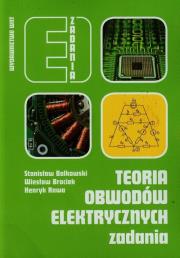 Teoria obwodów elektrycznych. Zadania. Autor: Bolkowski Stanisław, Brociek Wiesław, Rawa Henryk. Dadada.pl Okładka książki Teoria obwodów elektrycznych. Zadania
