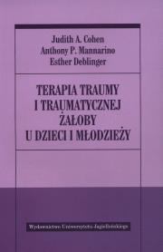 Okładka książki Terapia traumy i traumatycznej żałoby u dzieci...