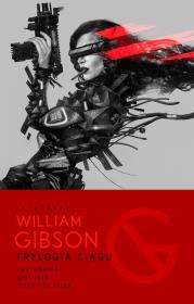 Trylogia Ciągu: Neuromancer, Graf Zero, Mona Liza. Autor: Gibson William. Dadada.pl Okładka książki Trylogia Ciągu: Neuromancer, Graf Zero, Mona Liza