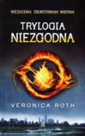 Trylogia - Niezgodna, Zbuntowana, Wierna. Autor: Roth Veronica. Dadada.pl Okładka książki Trylogia - Niezgodna, Zbuntowana, Wierna