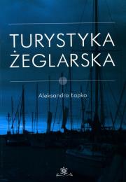 Turystyka żeglarska. Autor: Łapko Aleksandra. Dadada.pl Okładka książki Turystyka żeglarska