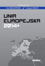 Unia Europejska 2014+. Autor: Małuszyńska Ewa. Dadada.pl Okładka książki Unia Europejska 2014+
