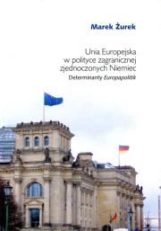 Okładka książki Unia Europejska w polityce zagranicznej zjednoczonych Niemiec