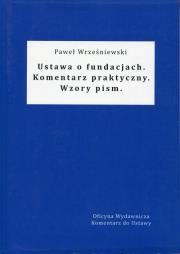 Okładka książki Ustawa o fundacjach Komentarz praktyczny