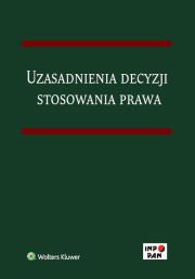 Uzasadnienia decyzji stosowania prawa. Autor: Grochowski Mateusz. Dadada.pl Okładka książki Uzasadnienia decyzji stosowania prawa