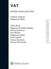 VAT Wybór orzecznictwa. Autor: Bącal Adam, Dominik-Ogińska Dagmara, Jaśniewicz Maciej, Michna Ewa, Militz Małgorzata, Ogiński Piotr. Dadada.pl Okładka książki VAT Wybór orzecznictwa