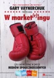 Okładka książki W market[r]ingu, czyli jak nie zginąć w świecie ..