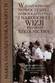 Okładka książki W poszukiwaniu nowoczesnej demokratycznej i narodowej wizji reformy szkolnictwa