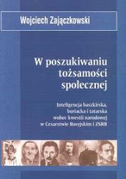 W poszukiwaniu tożsamości społecznej Tom 4. Autor: Wojciech Zajączkowski. Dadada.pl Okładka książki W poszukiwaniu tożsamości społecznej Tom 4