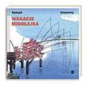 Wakacje Mikołajka. Autor: René Goscinny, Jean Jacques Sempe. Dadada.pl Okładka książki Wakacje Mikołajka