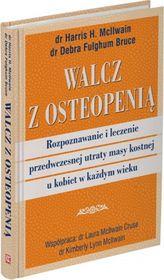Walcz z osteopenią. Autor: Harris McIlwain, Bruce Debra Fulghum. Dadada.pl Okładka książki Walcz z osteopenią