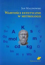 Wartości estetyczne w metrologii. Autor: Malinowski Jan. Dadada.pl Okładka książki Wartości estetyczne w metrologii
