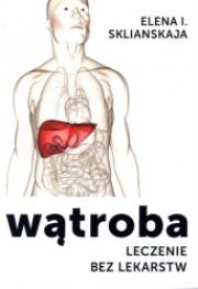 Okładka książki Wątroba. Leczenie bez lekarstw (Wyd. 2014)