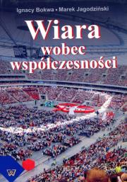 Wiara wobec współczesności. Wydawca: Wydawnictwo Uniwersytetu Kardynała Stefana Wyszyńskiego. Dadada.pl Opakowanie Wiara wobec współczesności