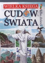 Okładka książki Wielka księga cudów świata dla dzieci