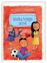 Wielka księga uczuć. Autor: Grzegorz Kasdepke. Dadada.pl Okładka książki Wielka księga uczuć