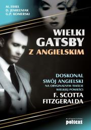 Wielki Gatsby z angielskim. Doskonal swój angiel.. Autor: Fihel Marta, Jemielniak Dariusz, Komerski Grzegorz Piotr. Dadada.pl Okładka książki Wielki Gatsby z angielskim. Doskonal swój angiel.