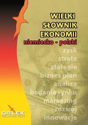 Wielki niemiecko-polski słownik ekonomii. Autor: Kapusta Piotr. Dadada.pl Okładka książki Wielki niemiecko-polski słownik ekonomii