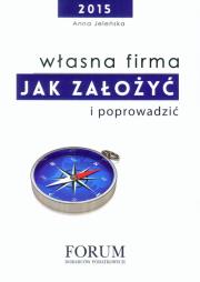 Własna firma Jak założyć i poprowadzić. Autor: Jeleńska Anna. Dadada.pl Okładka książki Własna firma Jak założyć i poprowadzić
