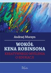 Wokół Kena Robinsona. Autor: Murzyn Andrzej. Dadada.pl Okładka książki Wokół Kena Robinsona