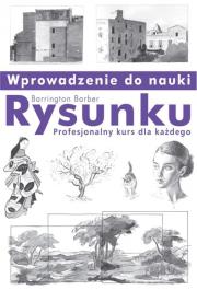 Wprowadzenie do nauki rysunku. Profesjonalny kurs. Autor: Barrington Barber. Dadada.pl Okładka książki Wprowadzenie do nauki rysunku. Profesjonalny kurs