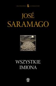 Wszystkie imiona - Jose Saramago. Autor: Jose Saramago. Dadada.pl Okładka książki Wszystkie imiona - Jose Saramago