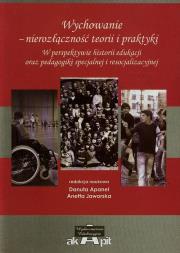 Wychowanie nierozłączność teorii i praktyki. Wydawca: Wydawnictwo Edukacyjne Akapit. Dadada.pl Opakowanie Wychowanie nierozłączność teorii i praktyki