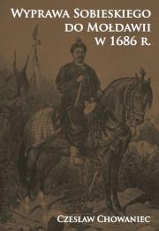Wyprawa Sobieskiego do Mołdawii w 1686 r.. Autor: Chowaniec Czesław. Dadada.pl Okładka książki Wyprawa Sobieskiego do Mołdawii w 1686 r.