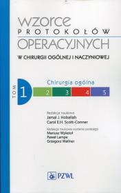 Wzorce protokołów operacyjnych w chirurgii ogólnej i naczyniowej Tom 1 Chirurgia ogólna. Autor: Jamal Hoballah, Carl Scott-Conner. Dadada.pl Okładka książki Wzorce protokołów operacyjnych w chirurgii ogólnej i naczyniowej Tom 1 Chirurgia ogólna