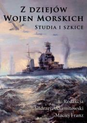 Z dziejów wojen morskich. Autor: red. Andrzej Aksamitowski, Franz Maciej. Dadada.pl Okładka książki Z dziejów wojen morskich