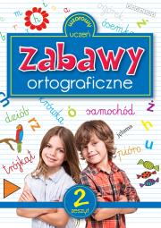 Zabawy ortograficzne 2. Autor: Sarna Katarzyna. Dadada.pl Okładka książki Zabawy ortograficzne 2