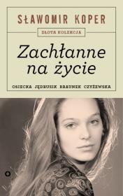 Zachłanne na życie. Autor: Sławomir Koper. Dadada.pl Okładka książki Zachłanne na życie