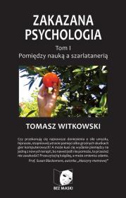 Zakazana Psychologia T.1. Autor: Tomasz Witkowski. Dadada.pl Okładka książki Zakazana Psychologia T.1